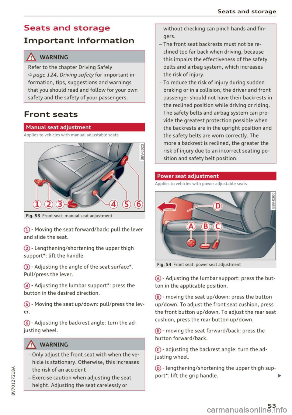 AUDI A3 CABRIOLET 2016  Owners Manual Seats  and  storage 
Important  information 
A WARNING 
Refer  to  the  chapter  Driving Safely 
~ page  124,  Driving  safety for  important  in­
formation , tips,  s uggestions  and  warnings 
that