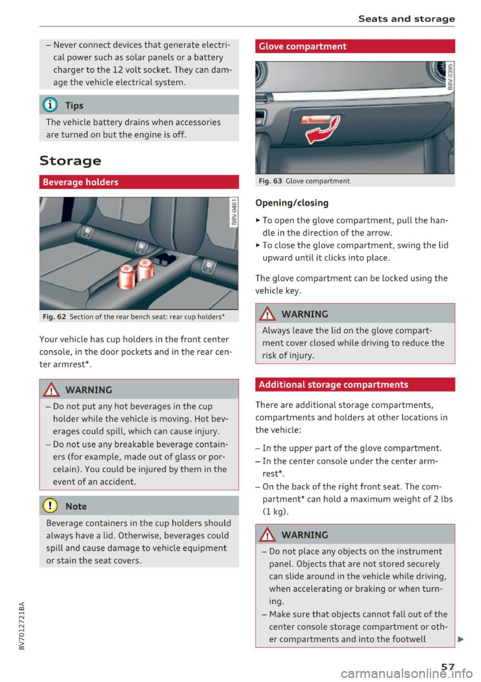 AUDI A3 CABRIOLET 2016 Workshop Manual <( co ..... N
" N ..... 0 r--. > 00
-Never connect devices that generate elect ri
ca l power such as solar panels or a battery
charger to the 12 volt socket . They can dam
ag AUDI A3 CABRIOLET 2016 Workshop Manual <( co ..... N
" N ..... 0 r--. > 00
-Never connect devices that generate elect ri
ca l power such as solar panels or a battery
charger to the 12 volt socket . They can dam
ag