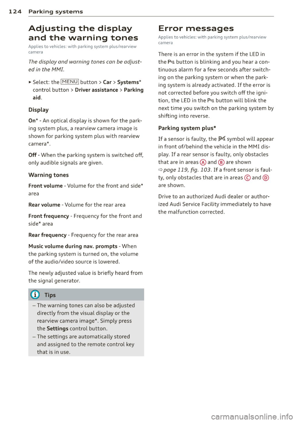 AUDI S3 2015  Owners Manual 124  Parking system s 
Adjusting  the  display 
and  the  warning  tones 
App lies  to  vehicles: with  par king system  p lus/ rearview 
camera 
The display  and  warning  tones  can be adjust­
ed i