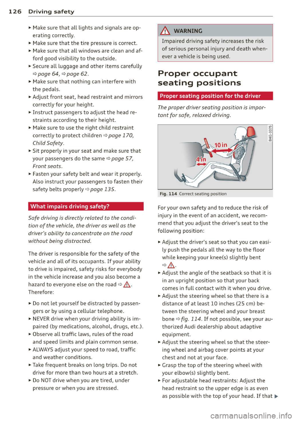 AUDI S3 2015  Owners Manual 126  Driving  safety 
•  Make sure  that  all  lights  and  signals  are  op­
erating  correctly . 
•  Make sure  that  the  tire  pressure  is correct . 
•  Make sure  that  a ll windows  are 