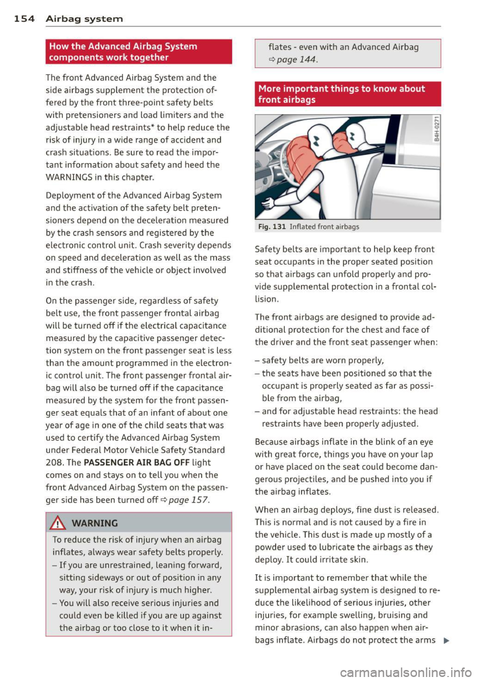 AUDI S3 2015  Owners Manual 154  Airbag  system 
How the  Advanced Airbag  System 
components work  together 
The front  Advanced  Airbag  System  and  the 
side  airbags  supplement  the  protection  of­
fered  by the  front  