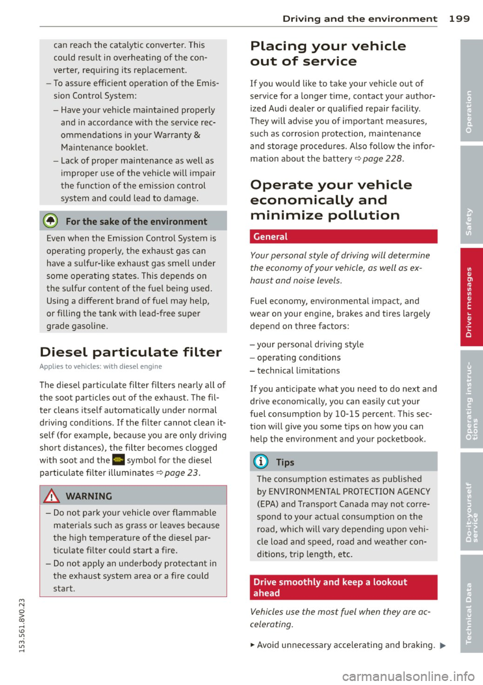AUDI S3 2015 Owners Manual M N
0 > co ,...., \!) 1.1"1
M 1.1"1 ,....,
can reach the catalytic converter . This
could result in overheating of the con
verter, requ iring its replacement.
- To assure efficient o AUDI S3 2015 Owners Manual M N
0 > co ,...., \!) 1.1"1
M 1.1"1 ,....,
can reach the catalytic converter . This
could result in overheating of the con
verter, requ iring its replacement.
- To assure efficient o
