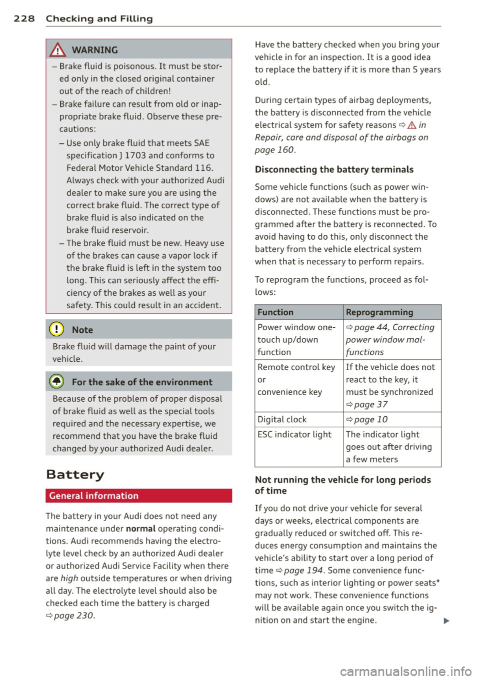 AUDI S3 2015 Owners Guide 228 Check ing and F illin g
8_ WARNING
-Brake fluid is poiso nous. It must be sto r
ed only in th e closed original container
out o f the reach of children!
- Brake fa ilure c AUDI S3 2015 Owners Guide 228 Check ing and F illin g
8_ WARNING
-Brake fluid is poiso nous. It must be sto r
ed only in th e closed original container
out o f the reach of children!
- Brake fa ilure c