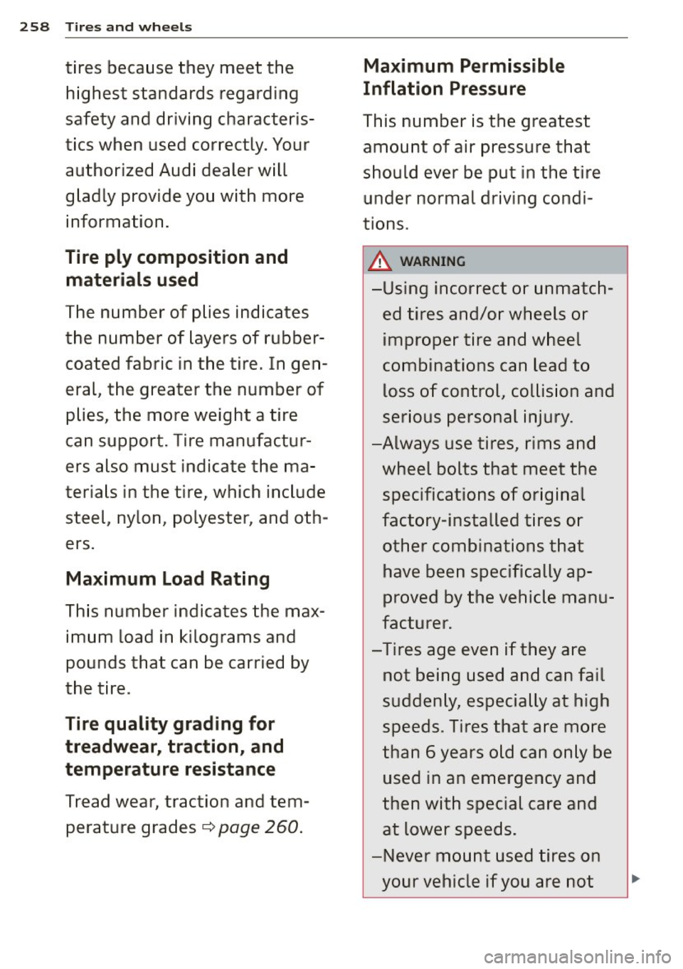 AUDI S3 2015 Owners Manual 258 Tires an d whee ls
tires because they meet the
h ighest standards regarding
safety and driving characteris
tics when used correctly. Your
authorized Audi dealer w ill
g ladly AUDI S3 2015 Owners Manual 258 Tires an d whee ls
tires because they meet the
h ighest standards regarding
safety and driving characteris
tics when used correctly. Your
authorized Audi dealer w ill
g ladly
