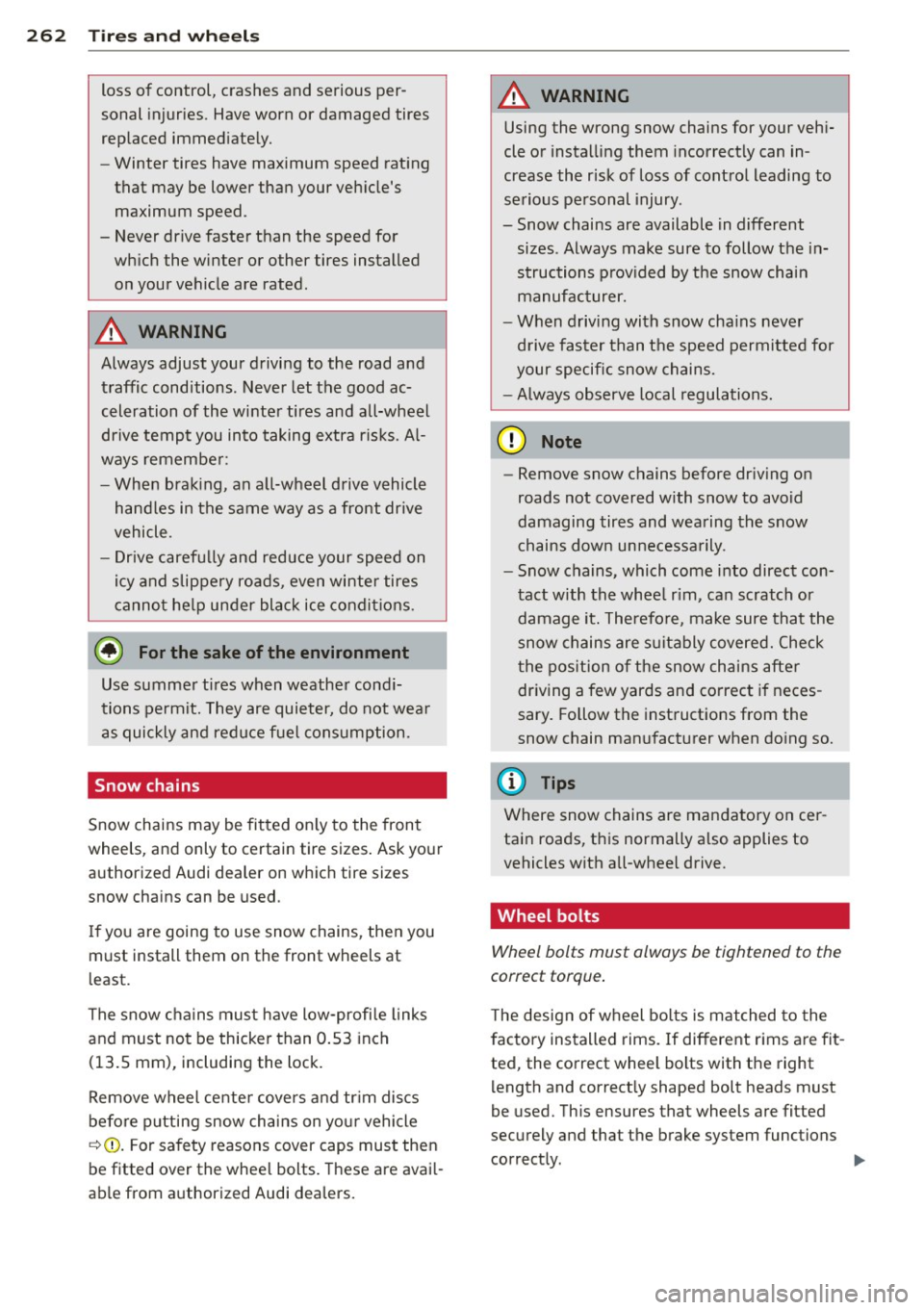 AUDI S3 2015 Owners Manual 26 2 T ire s and wheel s
loss of control, crashes and serious per
sona l injuries. Have worn or damaged tires
replaced immediate ly.
- Winter tires have maximum speed rat ing
t AUDI S3 2015 Owners Manual 26 2 T ire s and wheel s
loss of control, crashes and serious per
sona l injuries. Have worn or damaged tires
replaced immediate ly.
- Winter tires have maximum speed rat ing
t