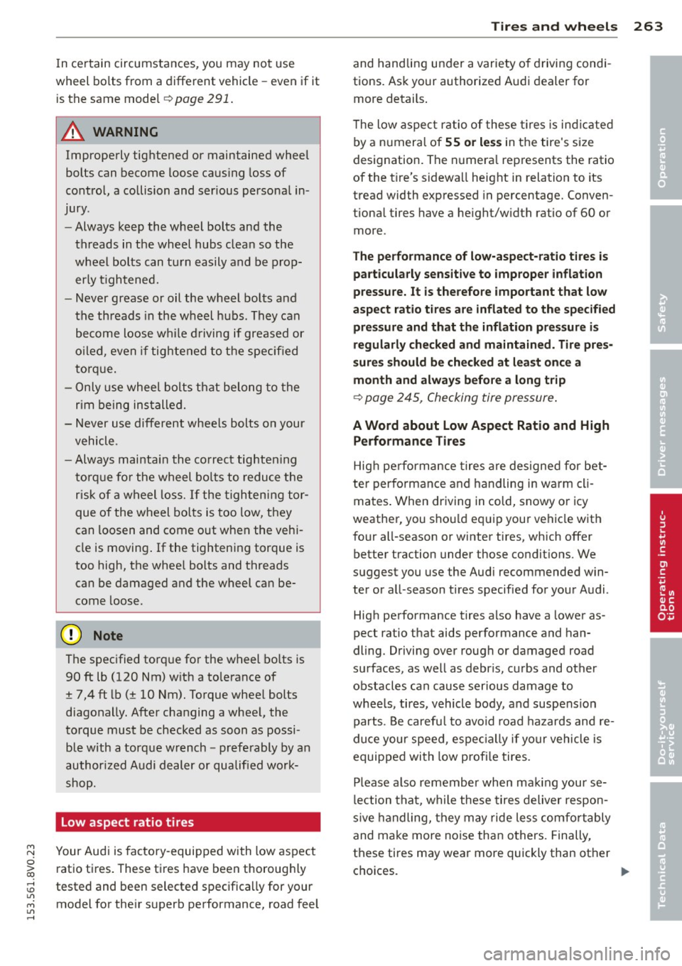 AUDI S3 2015  Owners Manual M N 
0 > co ,...., \!) 1.11 
M 1.11 ,...., 
In certain  circumstances,  you  may  not  use 
wheel  bo lts  from  a different  vehicle  -
even if it 
i s the  same  mode l 
Q page  291. 
A WARNING 
I