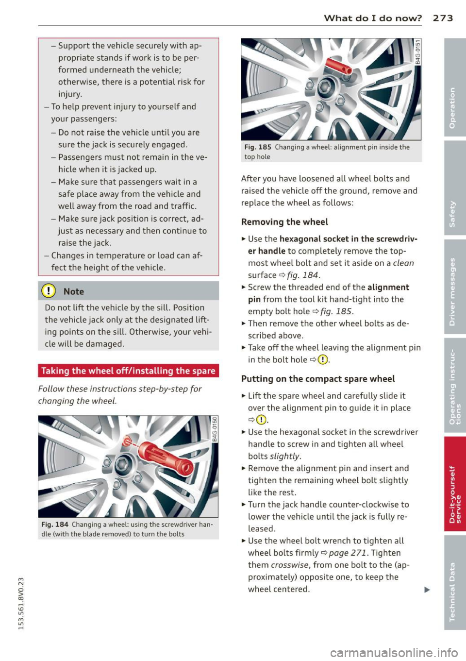 AUDI S3 2015 Owners Manual ....,
N
0 > co
rl I.O
" ....,
" rl
-Support the vehicle securely with ap
propriate stands if work is to be per
formed underneath the vehicle;
otherw ise, there is a potent AUDI S3 2015 Owners Manual ....,
N
0 > co
rl I.O
" ....,
" rl
-Support the vehicle securely with ap
propriate stands if work is to be per
formed underneath the vehicle;
otherw ise, there is a potent