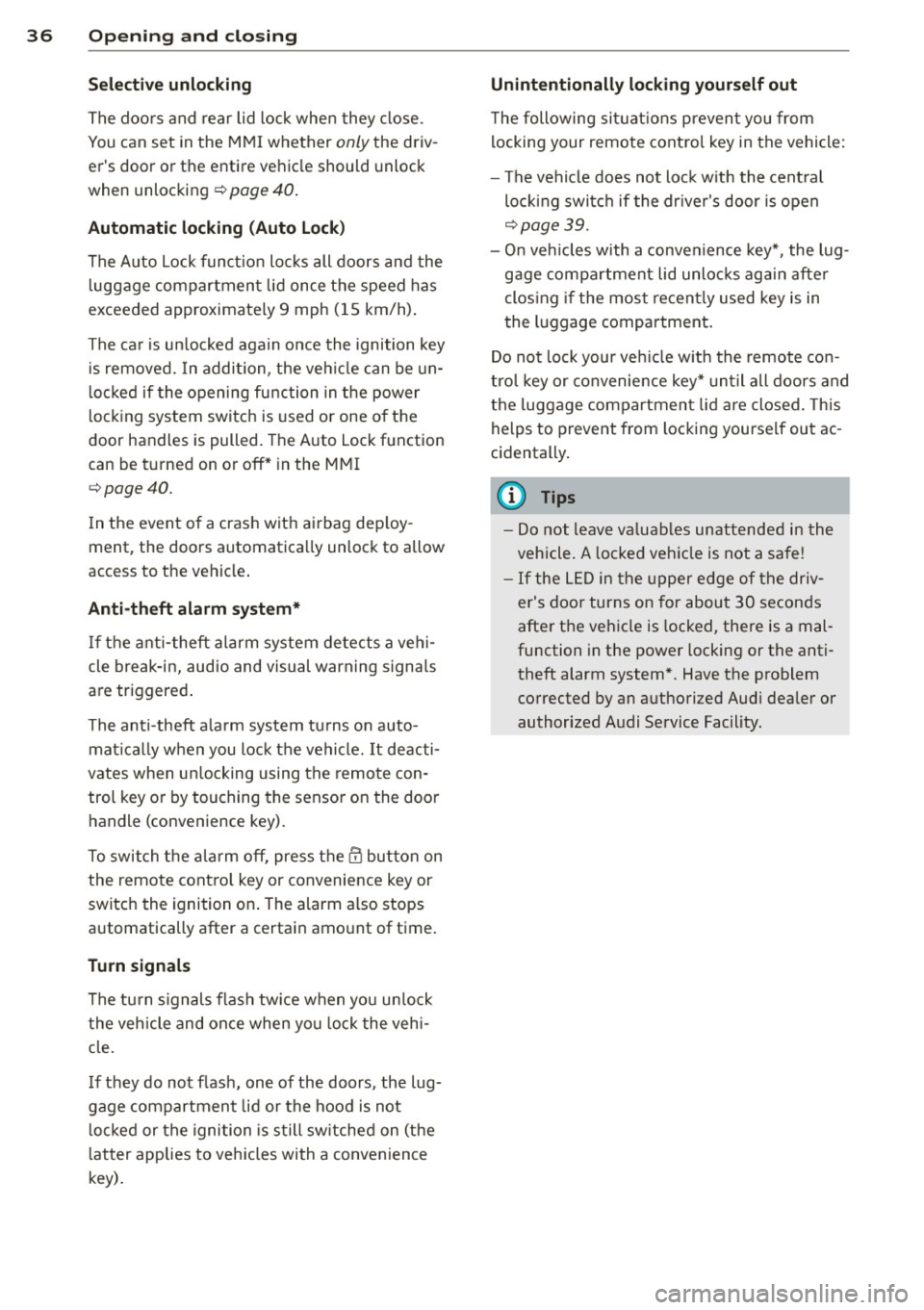 AUDI S3 2015  Owners Manual 36  Opening  and closing 
Selective  unlocking 
The doors  and rear  lid  lock when  they  close. 
You can set  in the  MMI whether 
only the  driv­
ers  door  or the  entire  vehicle  should  unloc