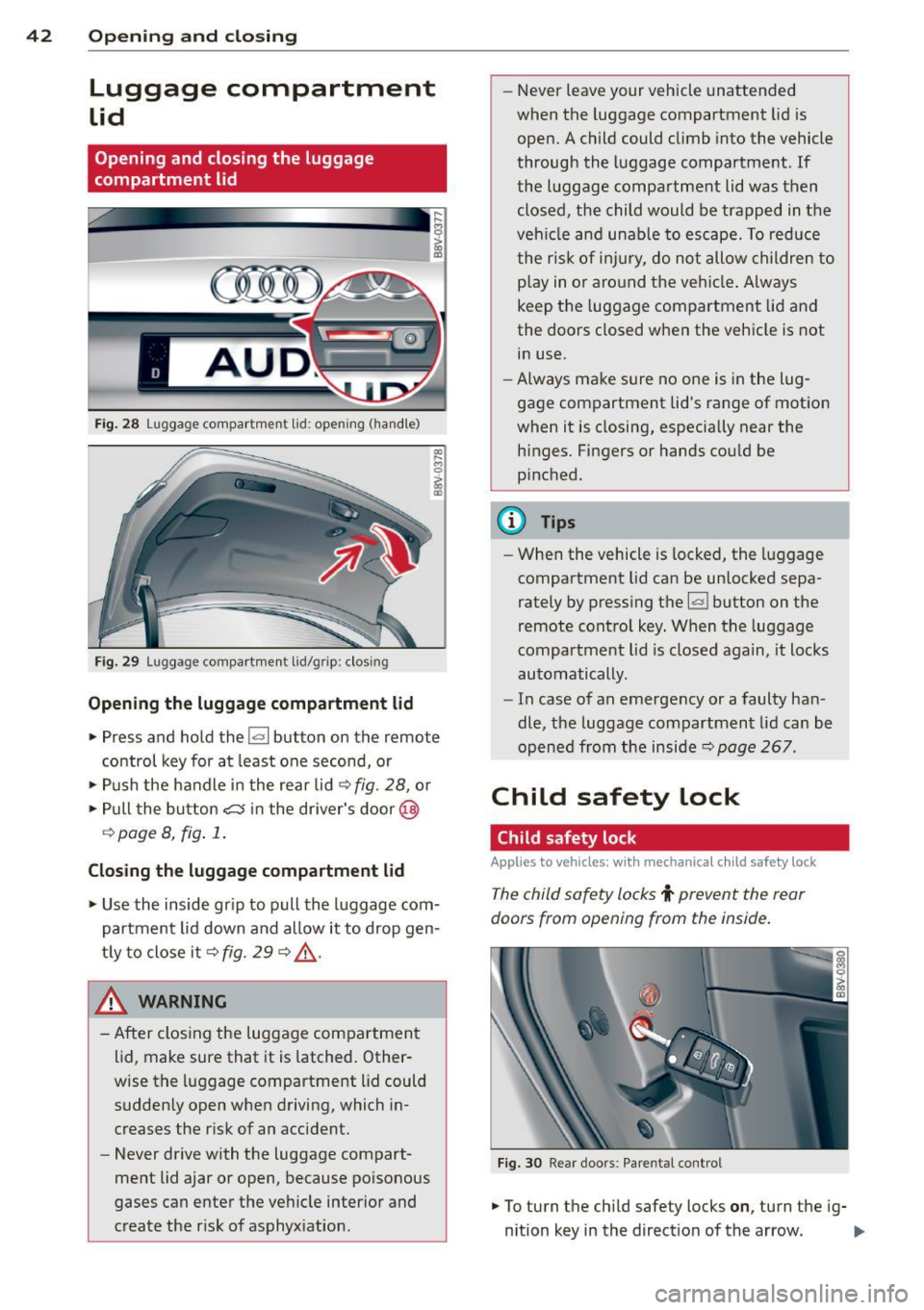 AUDI S3 2015  Owners Manual 42  Opening  and closing 
Luggage  compartment 
lid 
Opening  and closing  the  luggage 
compartment  lid 
Fig. 28 Luggage  compartment  lid:  opening  (ha ndle) 
Fig. 29 Luggage  compartment  lid/gri