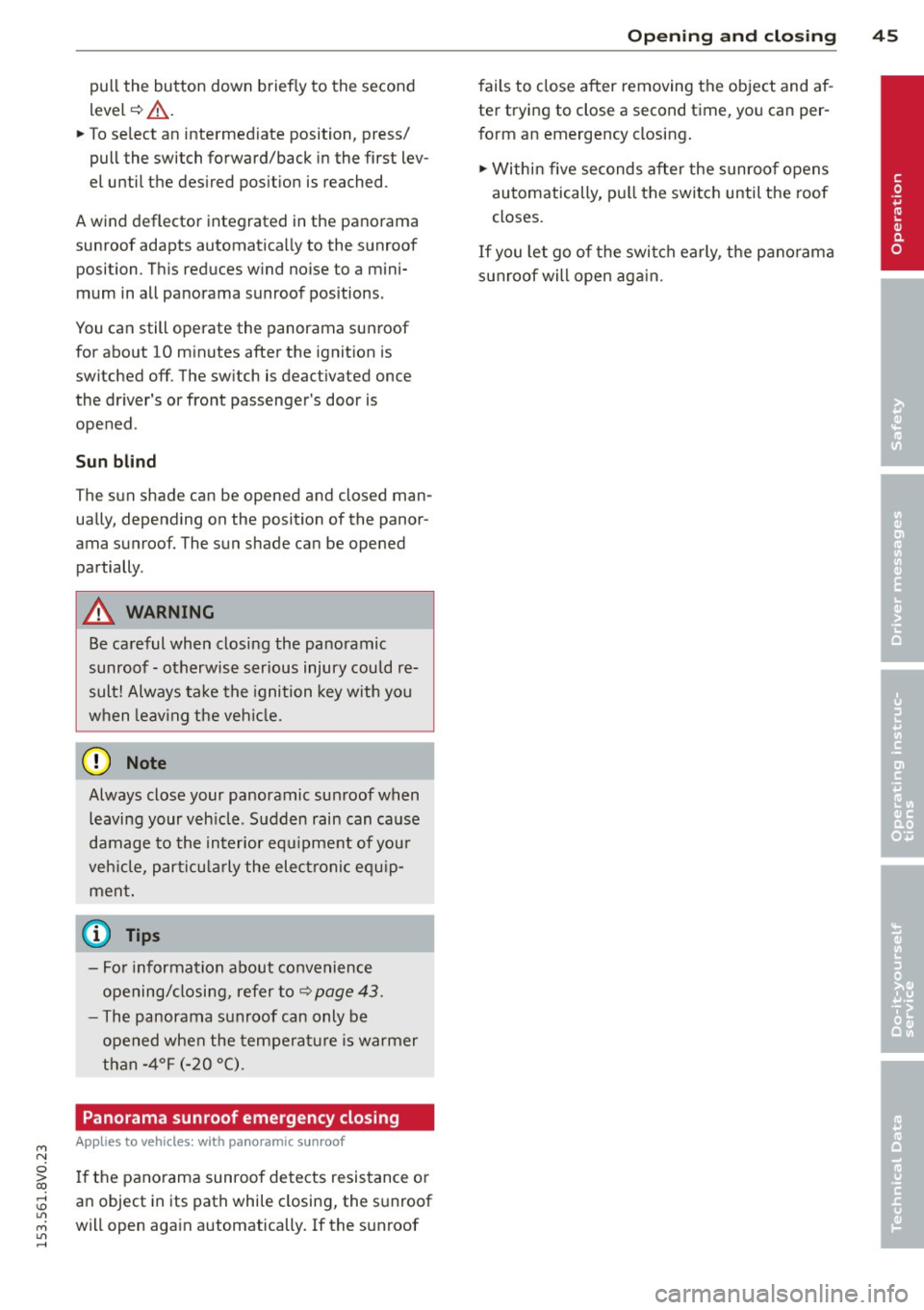 AUDI S3 2015 Service Manual M N
0 > co ,...., \!) 1.11
M 1.11 ,....,
pull the button down briefly to the second
level ~
A_.
~ To se lect an intermediate position, press/
pull the switch forward/back in the AUDI S3 2015 Service Manual M N
0 > co ,...., \!) 1.11
M 1.11 ,....,
pull the button down briefly to the second
level ~
A_.
~ To se lect an intermediate position, press/
pull the switch forward/back in the