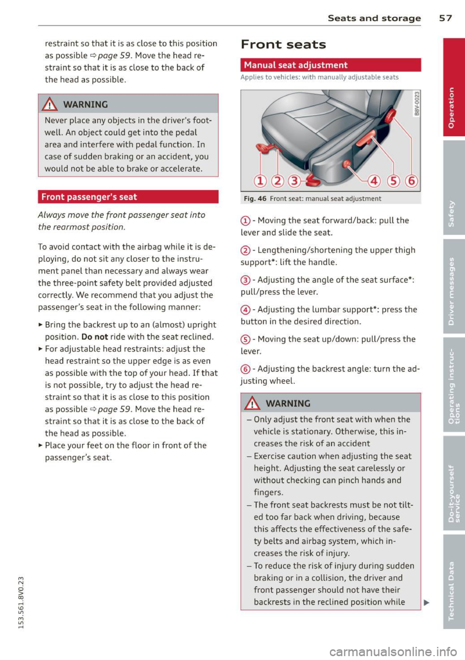 AUDI S3 2015 Workshop Manual ....,
N
0 > co
rl I.O
" ....,
" rl
restraint so that it is as close to this position
as possible
q page 59 . Move the head re
stra int so that it is as close to the back o AUDI S3 2015 Workshop Manual ....,
N
0 > co
rl I.O
" ....,
" rl
restraint so that it is as close to this position
as possible
q page 59 . Move the head re
stra int so that it is as close to the back o