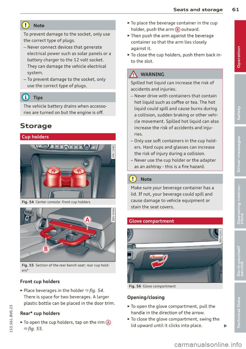 AUDI S3 2015 Repair Manual ....,
N
0 > co
rl I.O
" ....,
" rl
CD Note
To prevent damage to the socket, only use
the correct type of plugs.
- Never connect devices that generate
electrical power such AUDI S3 2015 Repair Manual ....,
N
0 > co
rl I.O
" ....,
" rl
CD Note
To prevent damage to the socket, only use
the correct type of plugs.
- Never connect devices that generate
electrical power such