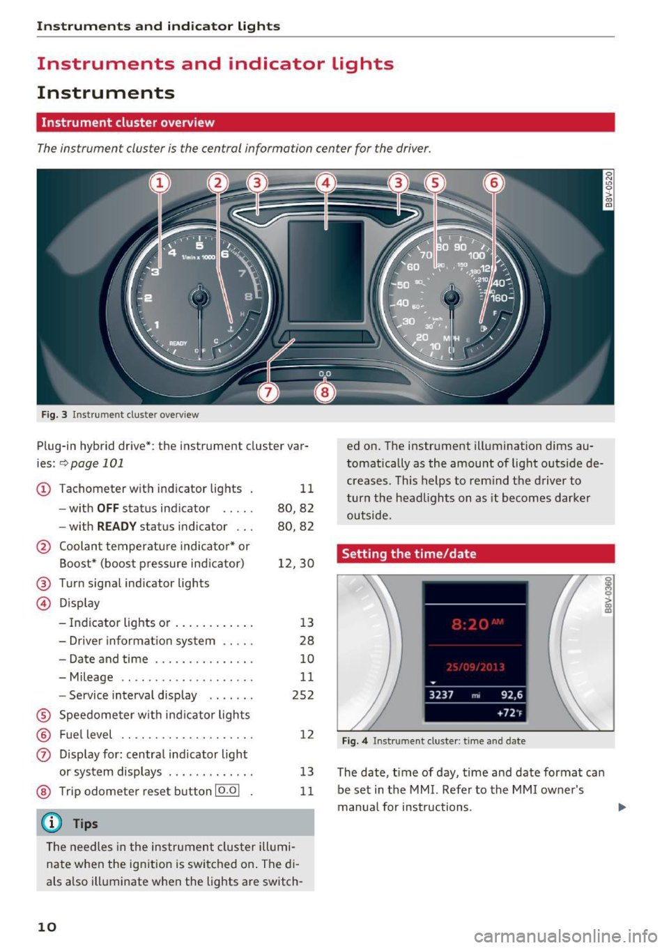 AUDI S3 2016  Owners Manual Instrumen ts and  ind icator  ligh ts 
Instruments  and  indicator  Lights 
Instruments 
Instrument  cluster  overview 
The instrument  cluster  is the  central  information  center  for  the driver. 