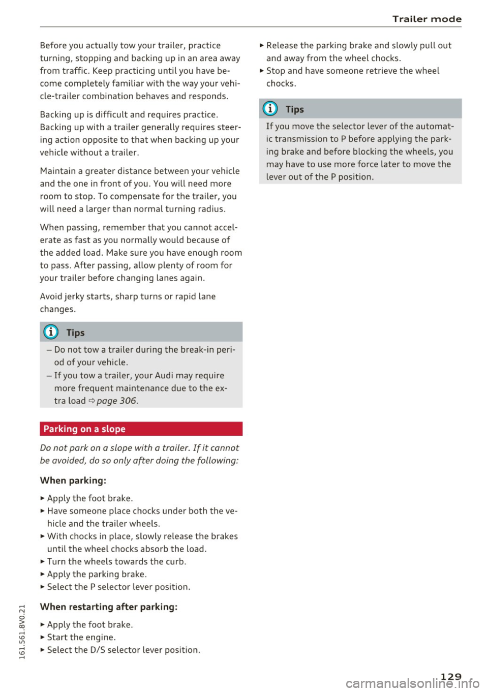 AUDI S3 2016 Owners Manual ,....,
N
0 > co ,...., <J:) Lil ,...., <J:) ,....,
Before you actually tow your trailer, practice
turning, stopping and backing up in an area away
from traff ic. Keep practicing un AUDI S3 2016 Owners Manual ,....,
N
0 > co ,...., <J:) Lil ,...., <J:) ,....,
Before you actually tow your trailer, practice
turning, stopping and backing up in an area away
from traff ic. Keep practicing un