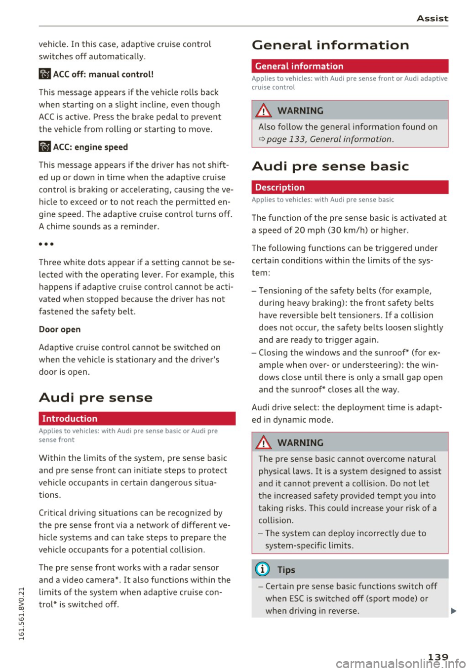 AUDI S3 2016 Owners Manual ,....,
N
0 > co ,...., <J:) Lil ,...., <J:) ,....,
vehicle. In this case, adapt ive cruise control
switches
off automatically .
ill ACC off: manual control!
This message appears if the v AUDI S3 2016 Owners Manual ,....,
N
0 > co ,...., <J:) Lil ,...., <J:) ,....,
vehicle. In this case, adapt ive cruise control
switches
off automatically .
ill ACC off: manual control!
This message appears if the v