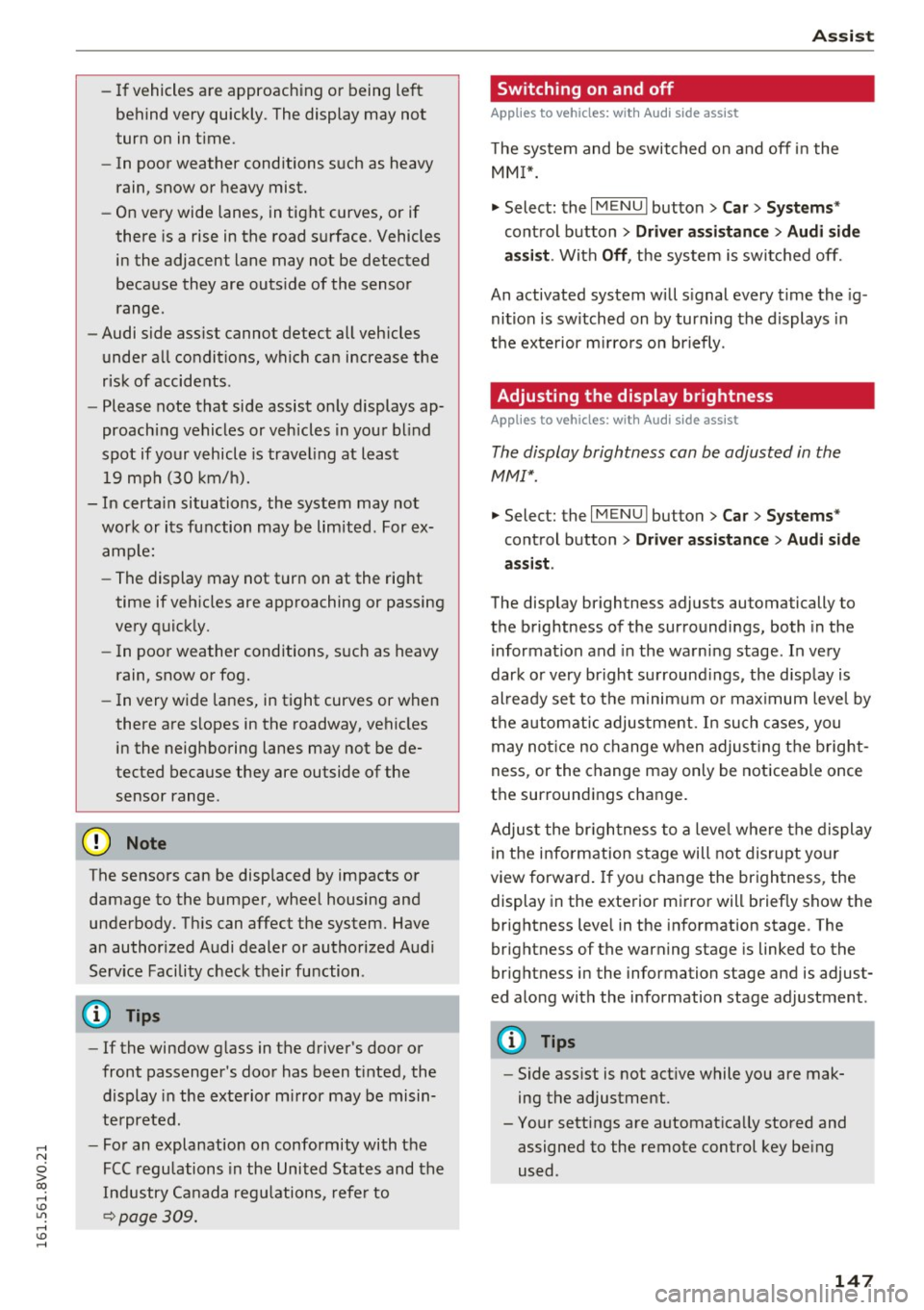 AUDI S3 2016 Owners Manual ,....,
N
0 > co ,...., <J:) Lil ,...., <J:) ,....,
-If vehicles are approaching or being left
behind very quickly. The display may not
turn on in time.
- In poor weather conditions s AUDI S3 2016 Owners Manual ,....,
N
0 > co ,...., <J:) Lil ,...., <J:) ,....,
-If vehicles are approaching or being left
behind very quickly. The display may not
turn on in time.
- In poor weather conditions s