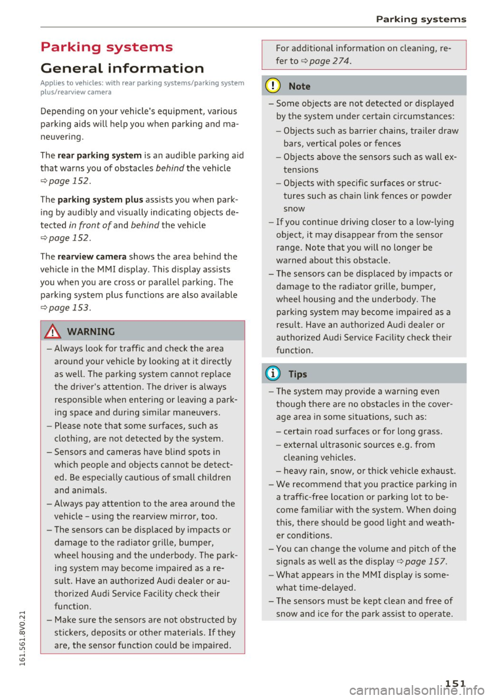 AUDI S3 2016 Owners Manual .... N
0 > co .... <J:) Lil
.... <J:) ....
Parking systems
General information
Applies to vehicles: with rear pa rk in g systems/pa rk in g system
p lus/rearv iew camera
Depending on your AUDI S3 2016 Owners Manual .... N
0 > co .... <J:) Lil
.... <J:) ....
Parking systems
General information
Applies to vehicles: with rear pa rk in g systems/pa rk in g system
p lus/rearv iew camera
Depending on your