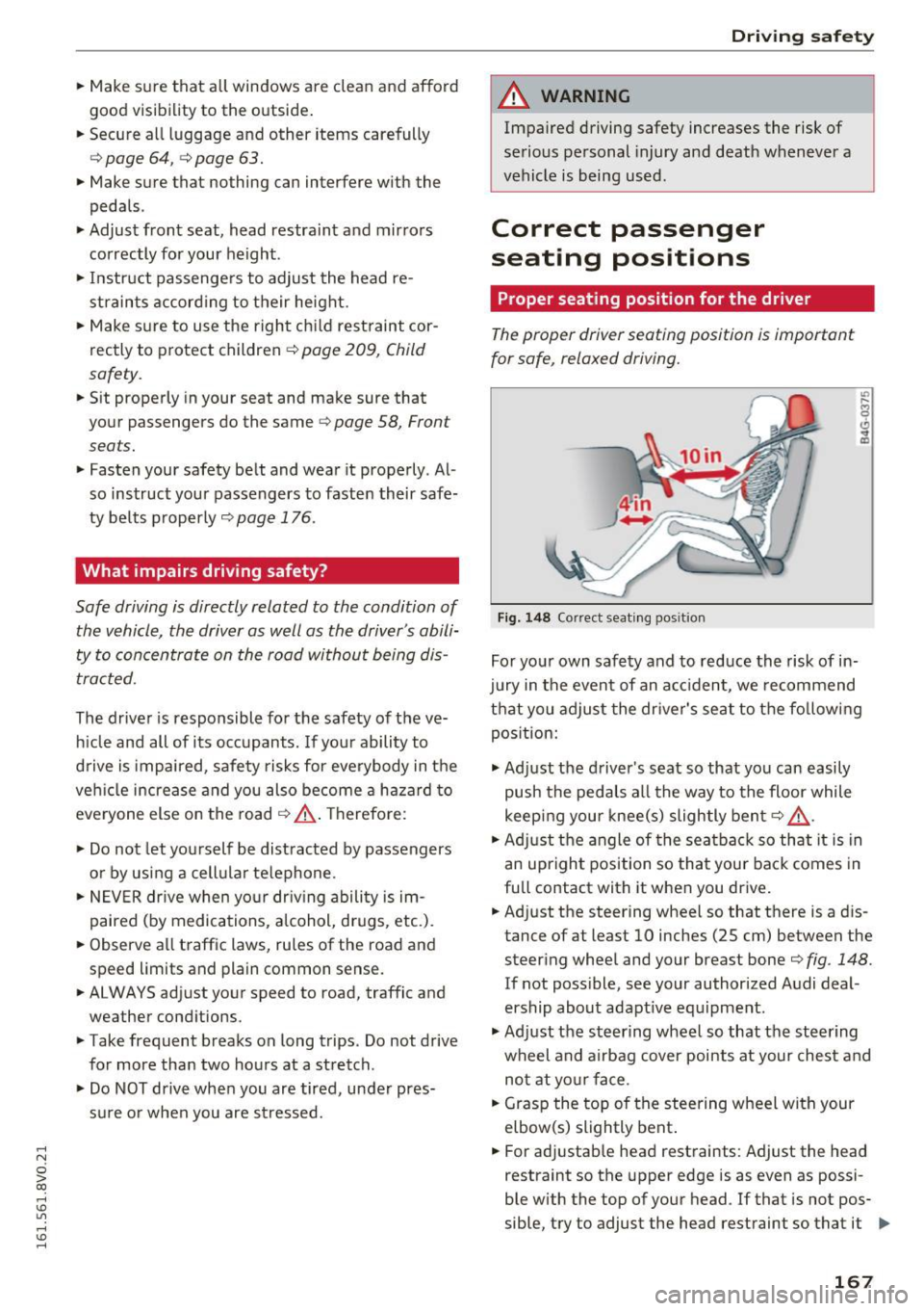 AUDI S3 2016 Owners Manual .... N
0 > CX)
rl I.Cl U"I
rl I.Cl ....
.. Make sure that all windows are clean and afford
good visibility to the outside .
.. Secure all luggage and other items carefully
r=> AUDI S3 2016 Owners Manual .... N
0 > CX)
rl I.Cl U"I
rl I.Cl ....
.. Make sure that all windows are clean and afford
good visibility to the outside .
.. Secure all luggage and other items carefully
r=>
