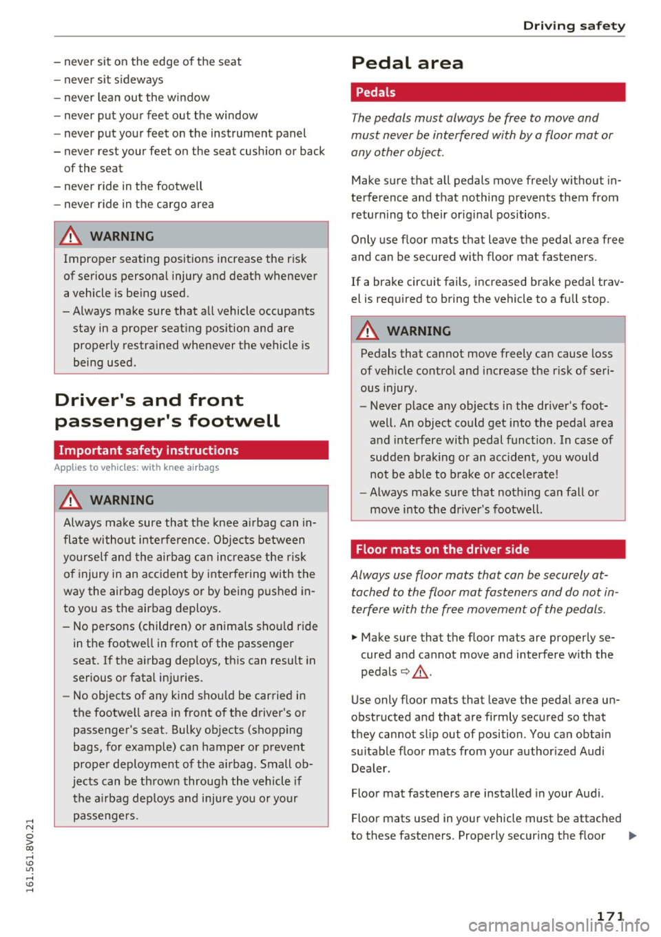 AUDI S3 2016 Owners Manual ,....,
N
0 > co ,...., <J:) Lil ,...., <J:) ,....,
-never sit on the edge of the seat
- never sit sideways
- never lean out the window
- never put your feet out the window
- ne AUDI S3 2016 Owners Manual ,....,
N
0 > co ,...., <J:) Lil ,...., <J:) ,....,
-never sit on the edge of the seat
- never sit sideways
- never lean out the window
- never put your feet out the window
- ne