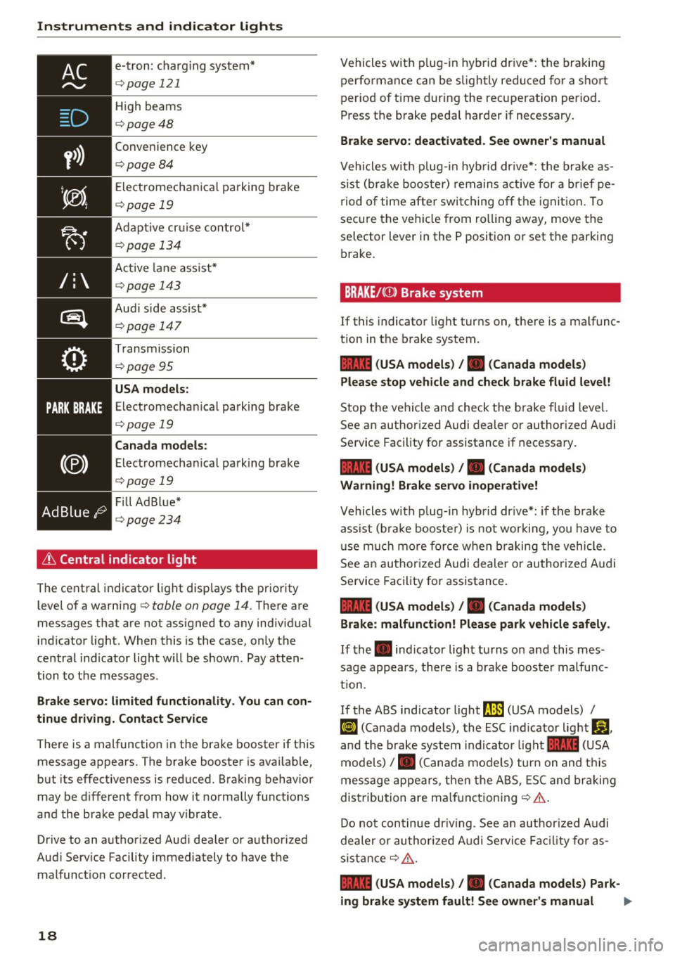 AUDI S3 2016 User Guide Instruments  and  indicator  lights 
D 
y>}) 
/: 
Ad Blue l~ 
e-tron:  charg ing  system* 
c::;, page  121 
High  beams 
c::;, page  48 
Conve nience  key 
c::;,  pag e 84 
El ect romecha nica l p ark