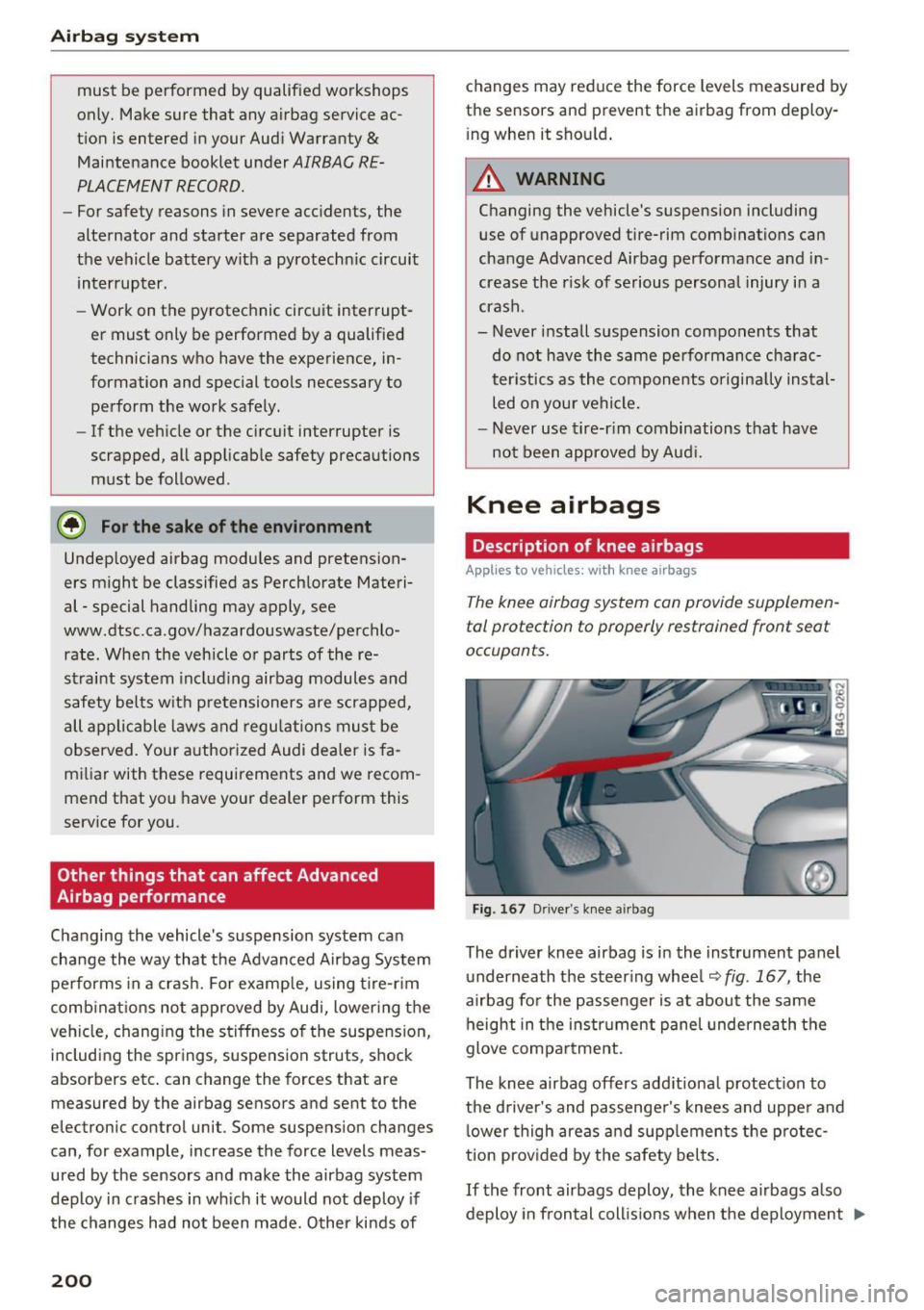 AUDI S3 2016 Owners Manual Airbag syste m
must be performed by qualified workshops
only. Make sure that any airbag service acÂ
tion is entered in your Aud i Warranty
&
Maintena nce booklet under AIRBAG REÂ AUDI S3 2016 Owners Manual Airbag syste m
must be performed by qualified workshops
only. Make sure that any airbag service acÂ
tion is entered in your Aud i Warranty
&
Maintena nce booklet under AIRBAG REÂ