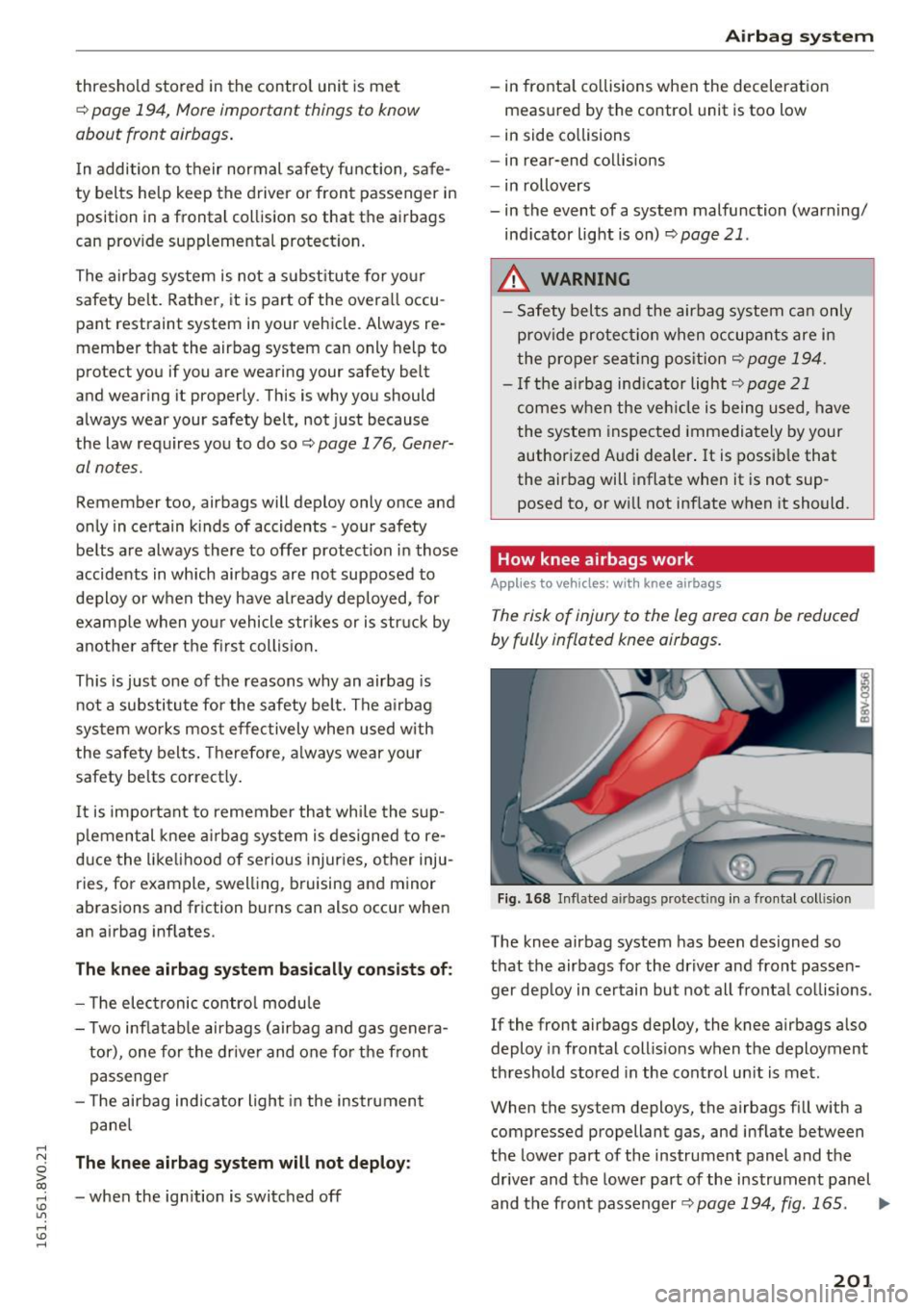 AUDI S3 2016 Owners Manual .... N
0 > CX)
.... I.Cl U"I
.... I.Cl ....
threshold stored in the control unit is met
¢ page 194, More important things to know
about front airbags .
In addition to their nor AUDI S3 2016 Owners Manual .... N
0 > CX)
.... I.Cl U"I
.... I.Cl ....
threshold stored in the control unit is met
¢ page 194, More important things to know
about front airbags .
In addition to their nor