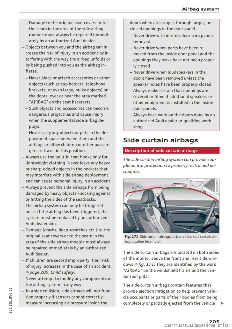 AUDI S3 2016 Owners Manual .... N
0 > CX)
.... I.Cl U"I
.... I.Cl ....
-Damage to the original seat covers or to
the seam in the area of the side airbag
module must always be repaired immediÂ
ately by AUDI S3 2016 Owners Manual .... N
0 > CX)
.... I.Cl U"I
.... I.Cl ....
-Damage to the original seat covers or to
the seam in the area of the side airbag
module must always be repaired immediÂ
ately by