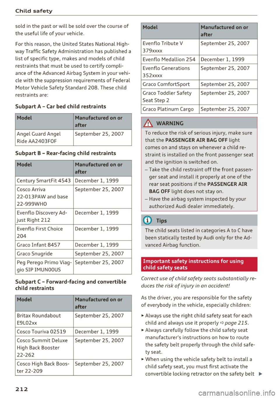 AUDI S3 2016  Owners Manual Child  safet y 
sold  in the  past  or  will be  sold  ove r the  course  of 
the  useful  life  of  your  vehicle. 
F or  this  reason,  the  U nited  States  National  High­
way Traffic  Safety  Ad