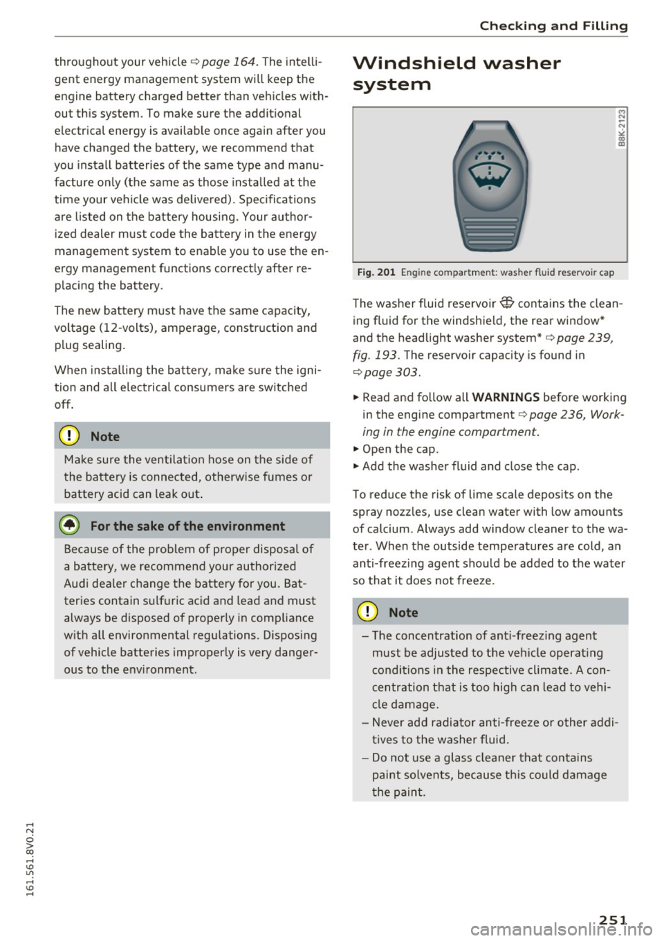 AUDI S3 2016  Owners Manual ,...., 
N 
0 > co ,...., <J:) Lil ,...., <J:) ,...., 
throughout  your  vehicle ¢page  164. The  intelli­
gent  energy  management  system  wi ll keep  the 
engine  battery  charged  better  than  v