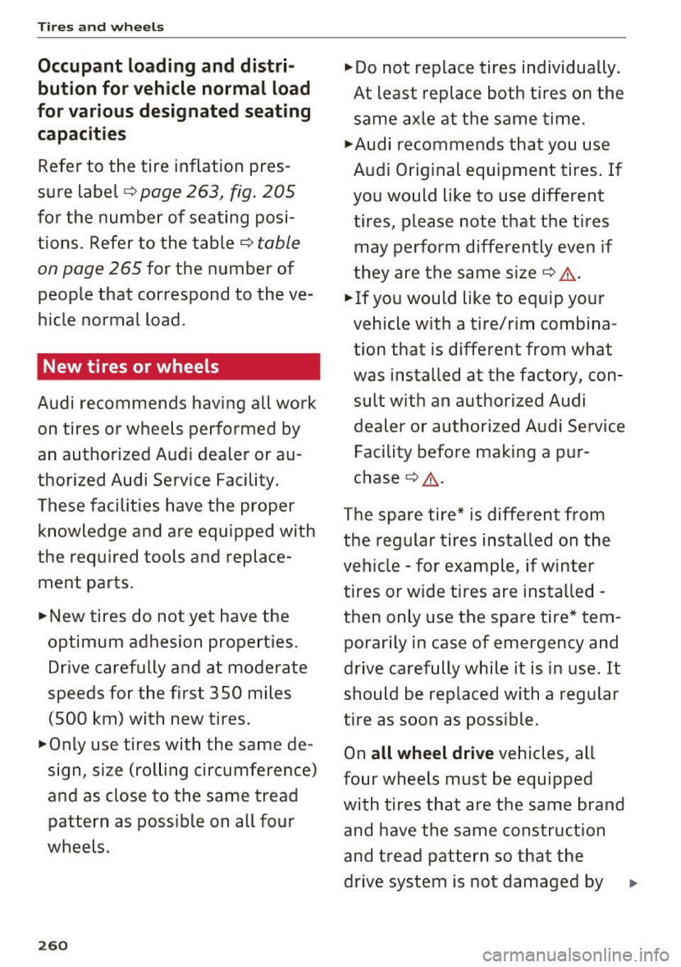 AUDI S3 2016  Owners Manual Tires  a nd  wh eels 
Occupant  loading  and  distri­
bution  for  vehicle  normal  load 
for  various  designated  seating 
capacit ies 
Refer  to  the  tire  inflation  pres­
sure  label¢ 
page  