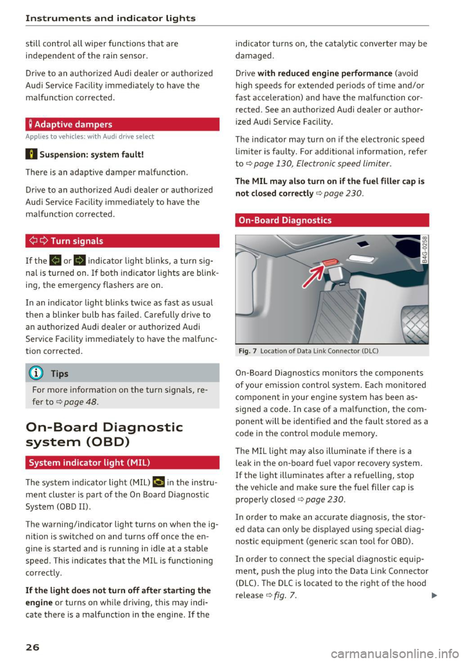 AUDI S3 2016 Owners Manual Instrumen ts and ind icator ligh ts
still control all wiper functions that are
independent of the rain sensor.
Drive to an a uthorized Aud i dea ler or authorized
Aud i Serv ice Faci AUDI S3 2016 Owners Manual Instrumen ts and ind icator ligh ts
still control all wiper functions that are
independent of the rain sensor.
Drive to an a uthorized Aud i dea ler or authorized
Aud i Serv ice Faci