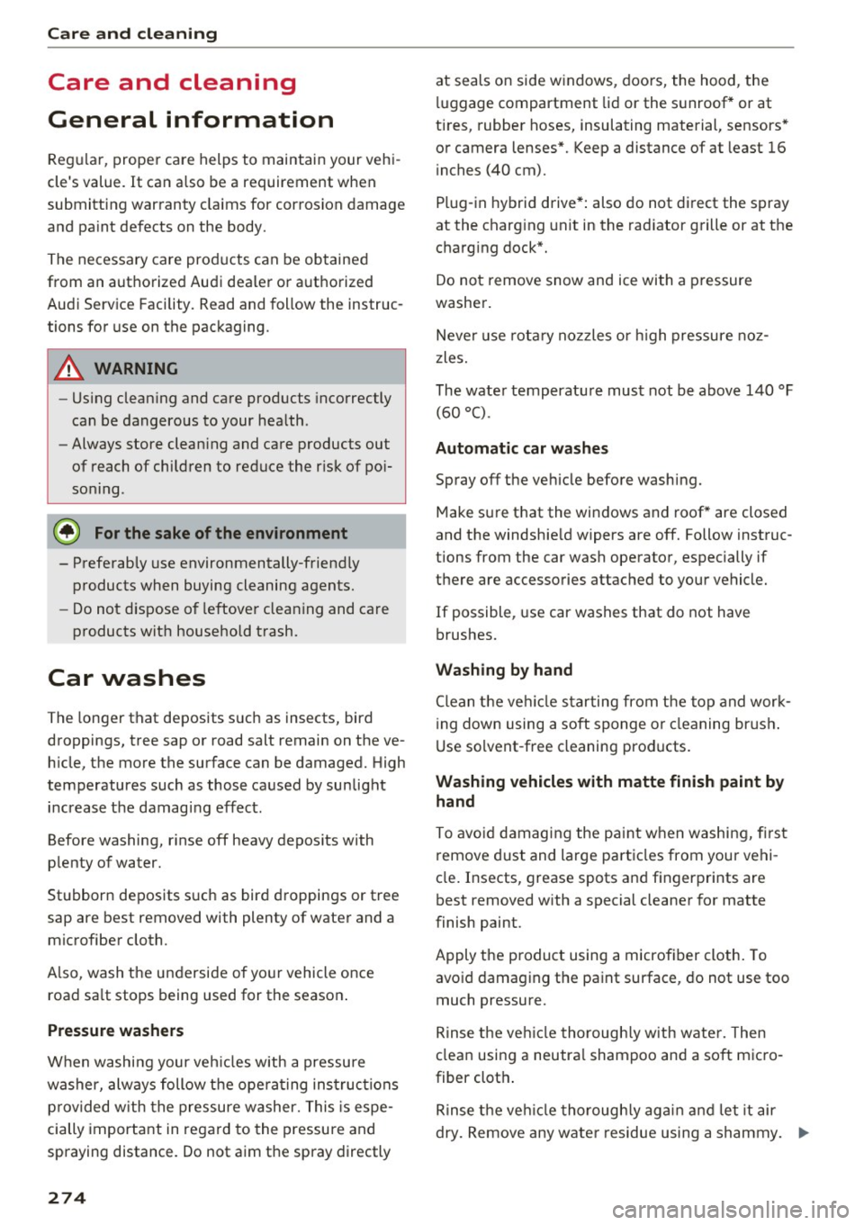 AUDI S3 2016  Owners Manual Care  and  cleaning 
Care  and  cleaning 
General  information 
Regular,  prope r care helps  to  maintain  your  vehi ­
cles value. 
It can a lso be a requirement  when 
submitting  war ranty  clai