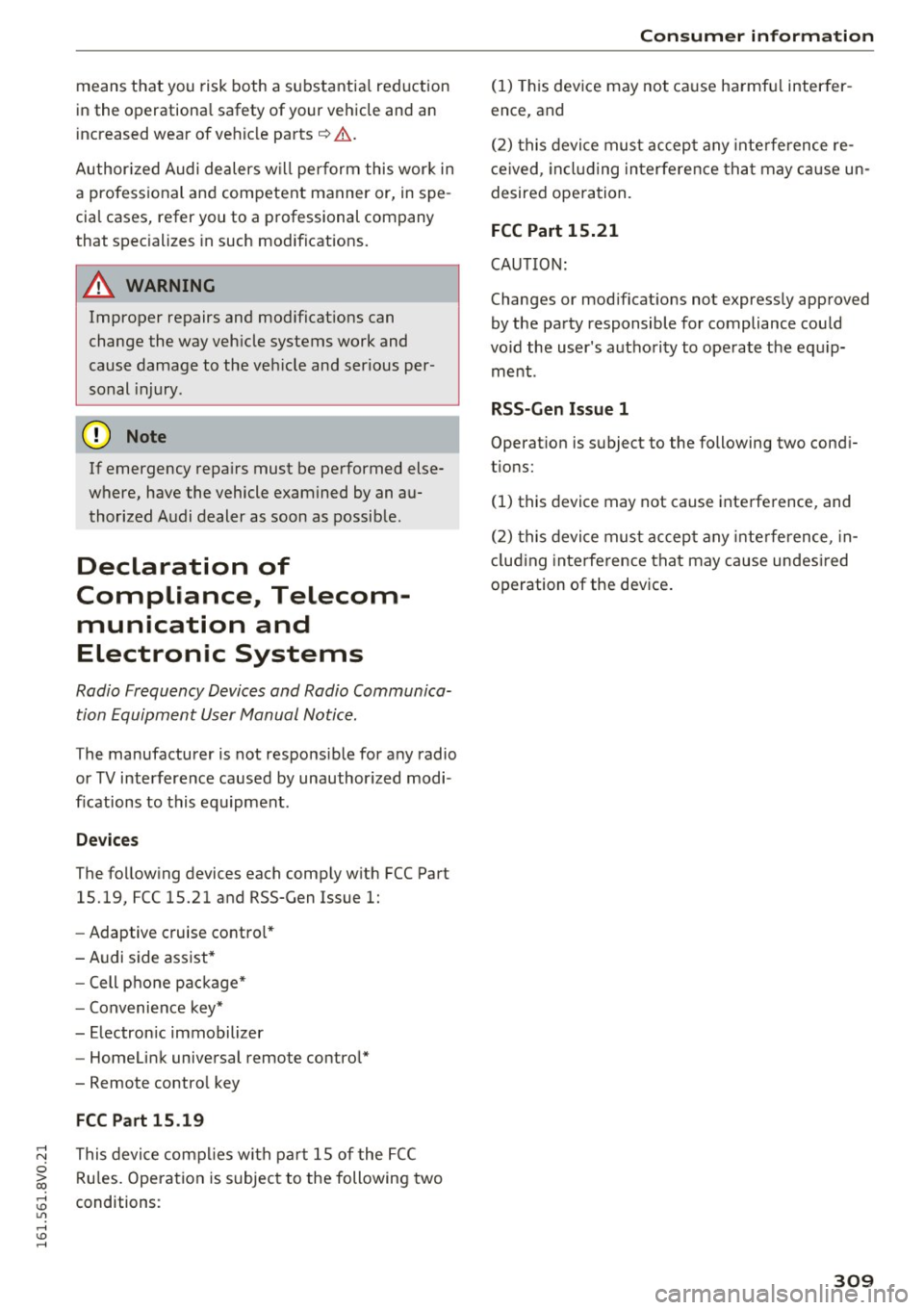AUDI S3 2016 Owners Manual ,....,
N
0 > co ,...., <J:) Lil ,...., <J:) ,....,
means that you risk both a substant ia l reduction
in the operationa l safety of your vehicle and an
increased wear of vehicle parts AUDI S3 2016 Owners Manual ,....,
N
0 > co ,...., <J:) Lil ,...., <J:) ,....,
means that you risk both a substant ia l reduction
in the operationa l safety of your vehicle and an
increased wear of vehicle partsÂ