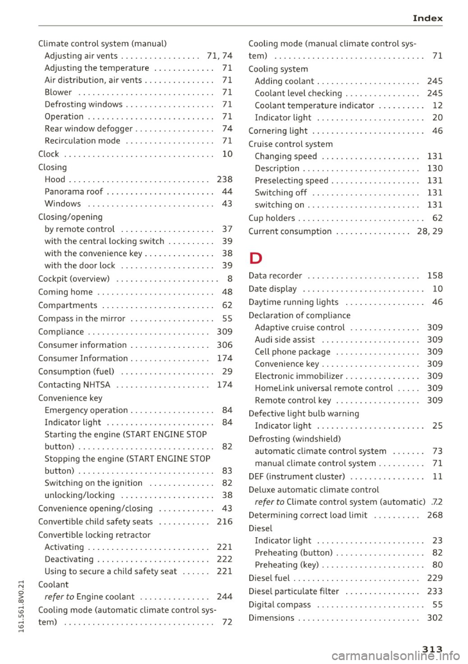 AUDI S3 2016 Owners Manual ,....,
N
0 > co ,...., <J:) Lil ,...., <J:) ,....,
Climate control system (manual) Adjusting air vents . . . . . . . . . . . . . . . . . 71, 74
Ad justing the temperature . . . . AUDI S3 2016 Owners Manual ,....,
N
0 > co ,...., <J:) Lil ,...., <J:) ,....,
Climate control system (manual) Adjusting air vents . . . . . . . . . . . . . . . . . 71, 74
Ad justing the temperature . . . .