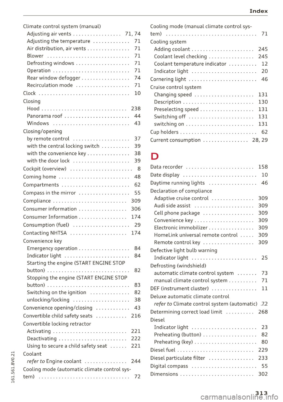 AUDI S3 2016  Owners Manual ,...., 
N 
0 > co ,...., <J:) Lil ,...., <J:) ,...., 
Climate  control  system  (manual) Adjusting  air  vents  . . .  . . . .  . . .  . .  . .  . . .  71,  74 
Ad justing  the  temperature  . . .  . 