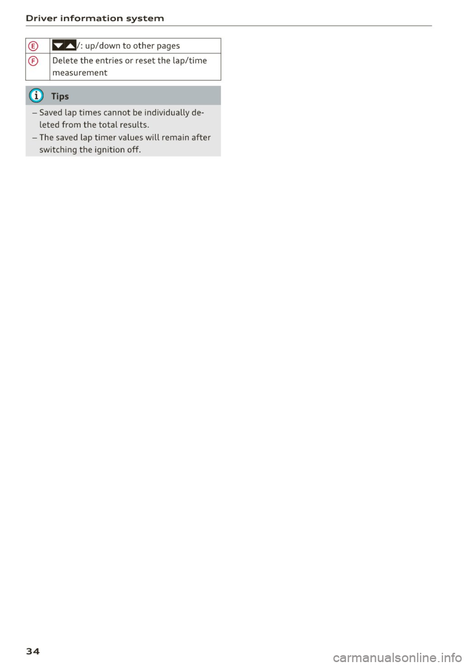 AUDI S3 2016 Owners Guide Driver information s ystem
©
®
measuremen t
(D Tips
-Saved lap times canno t be individually de
l eted from the total res ults.
- The
saved lap timer values will remain afte AUDI S3 2016 Owners Guide Driver information s ystem
©
®
measuremen t
(D Tips
-Saved lap times canno t be individually de
l eted from the total res ults.
- The
saved lap timer values will remain afte