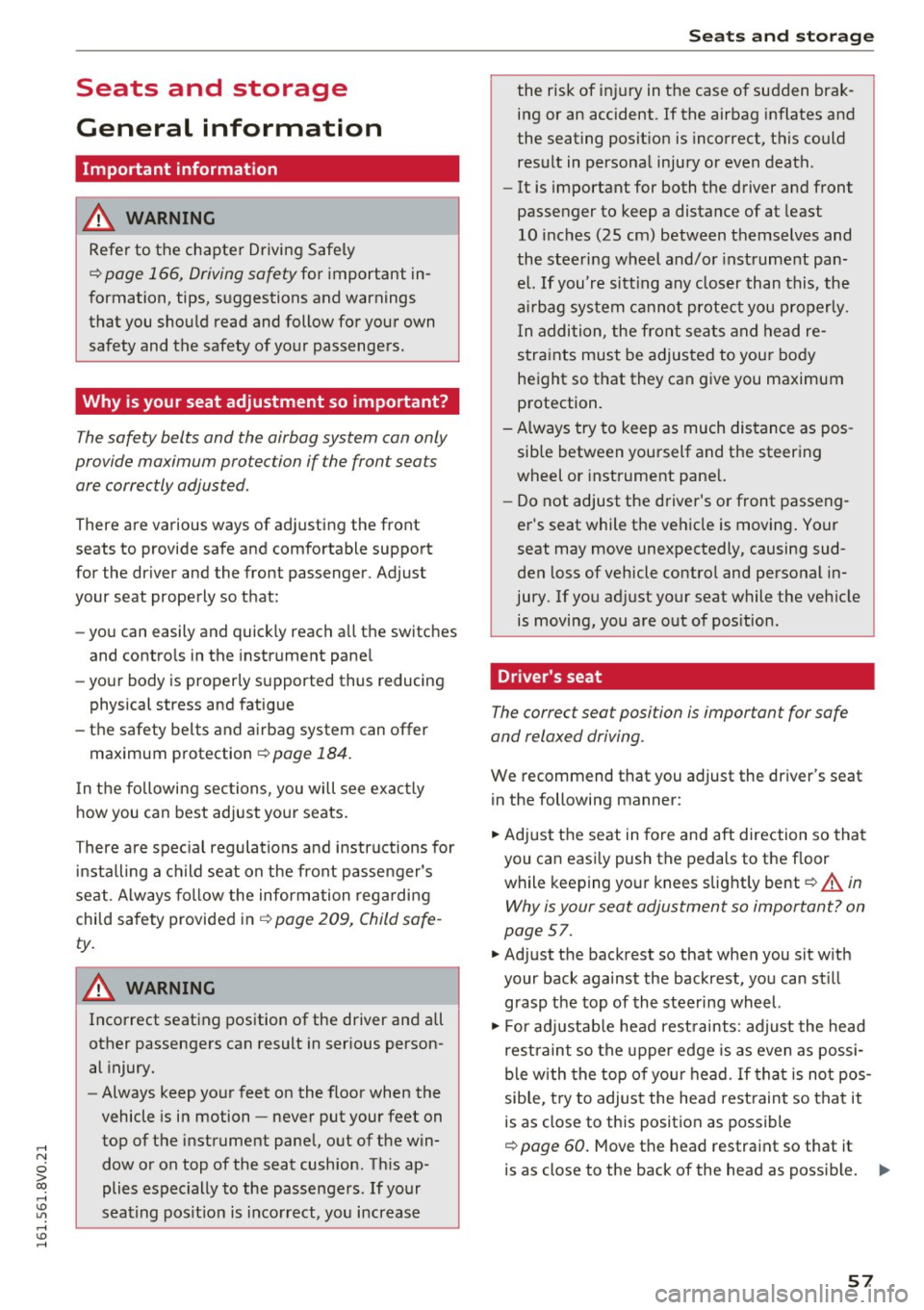 AUDI S3 2016  Owners Manual ,...., 
N 
0 > co ,...., <J:) Lil ,...., <J:) ,...., 
Seats  and  storage 
General  information 
Important  information 
A WARNING 
Refer  to  the  chapter  Driving Safely 
r::!> page  166,  Driving  