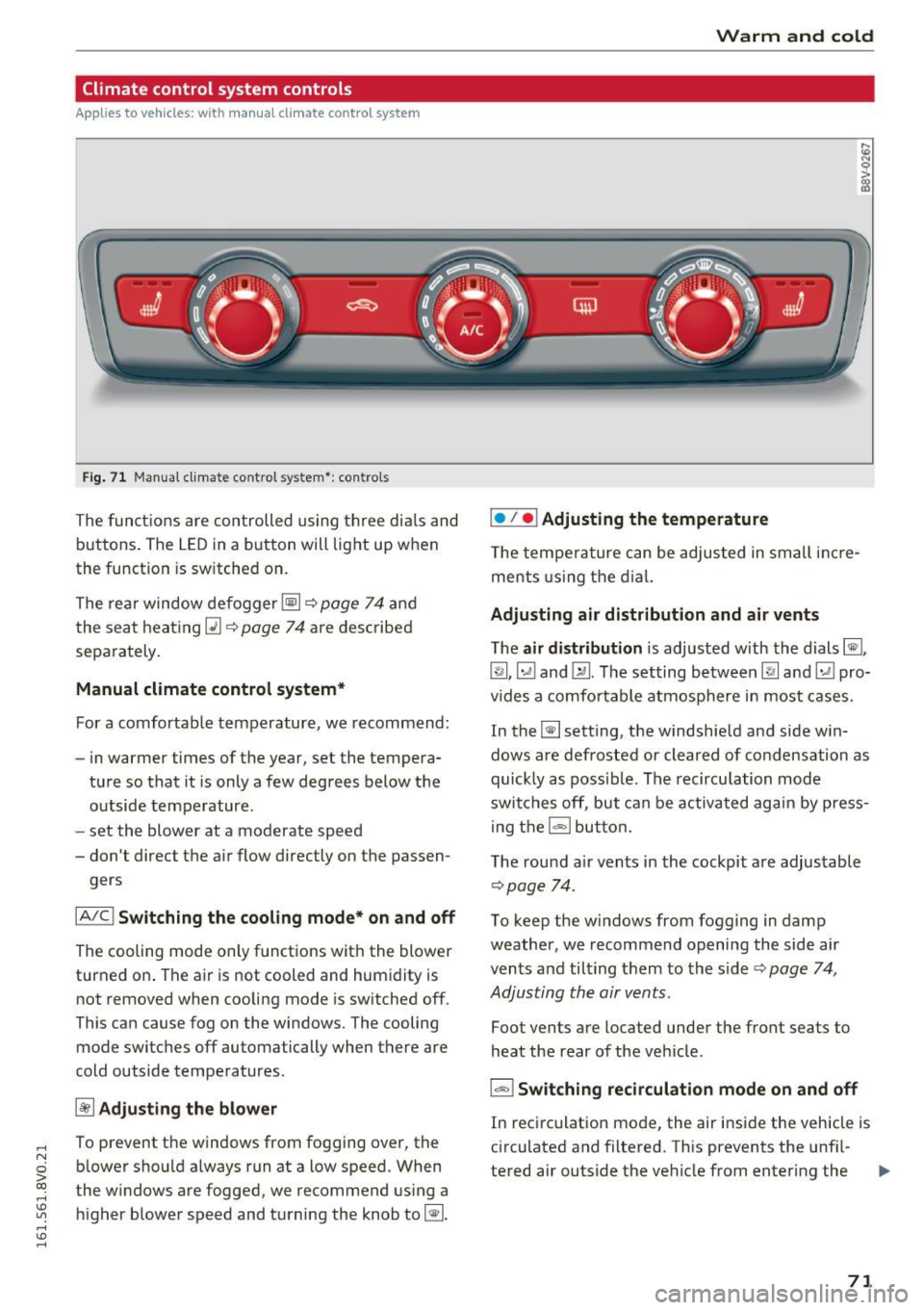 AUDI S3 2016  Owners Manual .... N 
0 > CX) 
rl I.Cl U"I 
rl I.Cl .... 
Climate  control  system  controls 
Applies to vehicles:  with  manual climate  control  system 
F ig.  71  Manua l climate  control  system*:  contro ls 
T