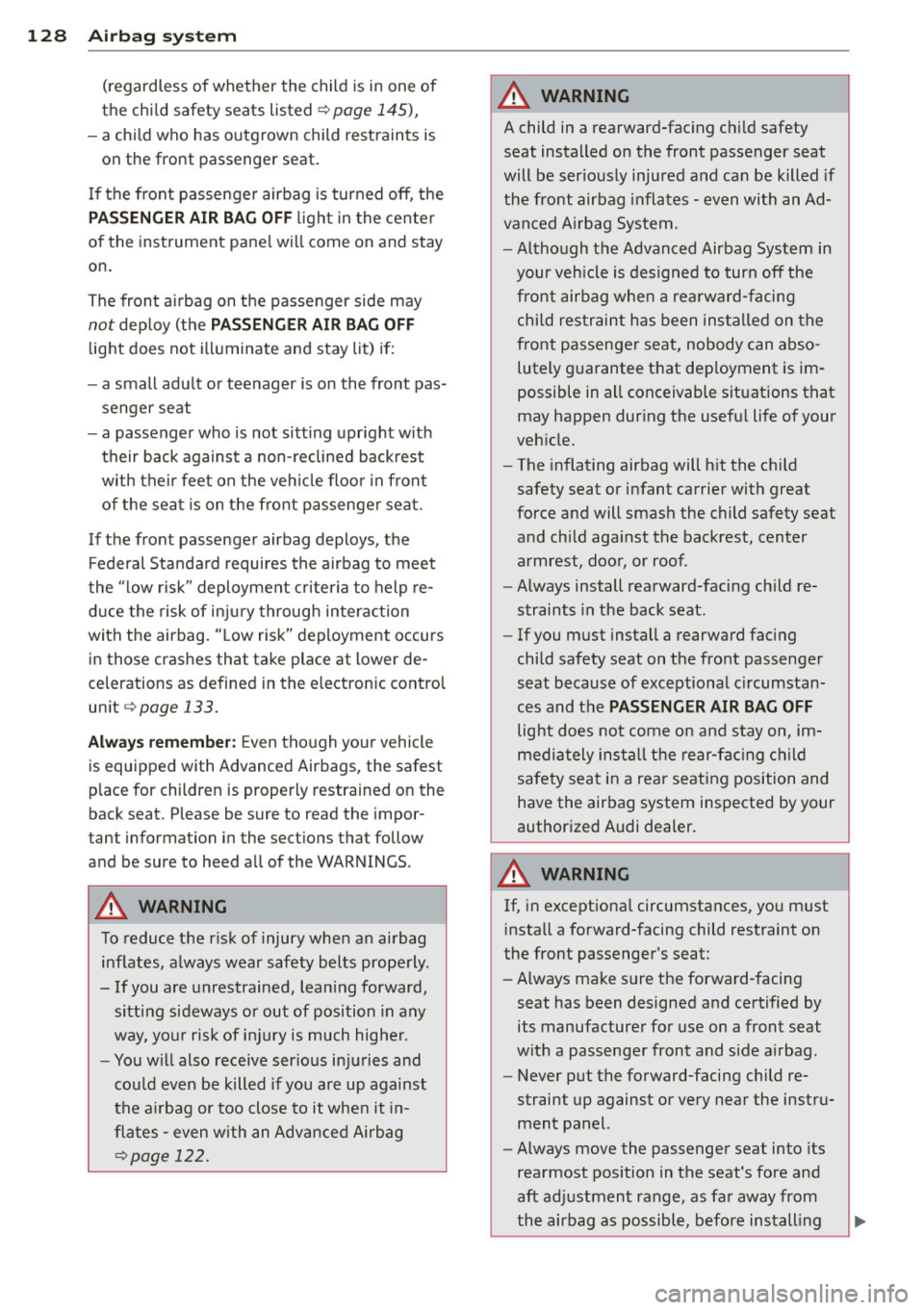 AUDI S3 2012 Owners Manual 128 Airbag sys tem
(regar dless of whe ther the chil d is in one of
the ch ild safety seats listed
¢ pa ge 14 5),
- a chi ld w ho has outgrown child rest raints is
on the fro AUDI S3 2012 Owners Manual 128 Airbag sys tem
(regar dless of whe ther the chil d is in one of
the ch ild safety seats listed
¢ pa ge 14 5),
- a chi ld w ho has outgrown child rest raints is
on the fro