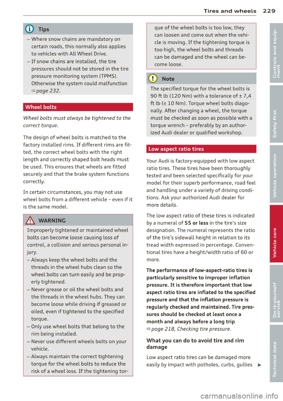 AUDI S3 2012 Owners Manual @ Tips
-Where snow chains are mandatory on
certain roads, this normally also applies
to vehicles with All Wheel Drive .
- If snow chains are insta lled, the tire
pressures sh AUDI S3 2012 Owners Manual @ Tips
-Where snow chains are mandatory on
certain roads, this normally also applies
to vehicles with All Wheel Drive .
- If snow chains are insta lled, the tire
pressures sh