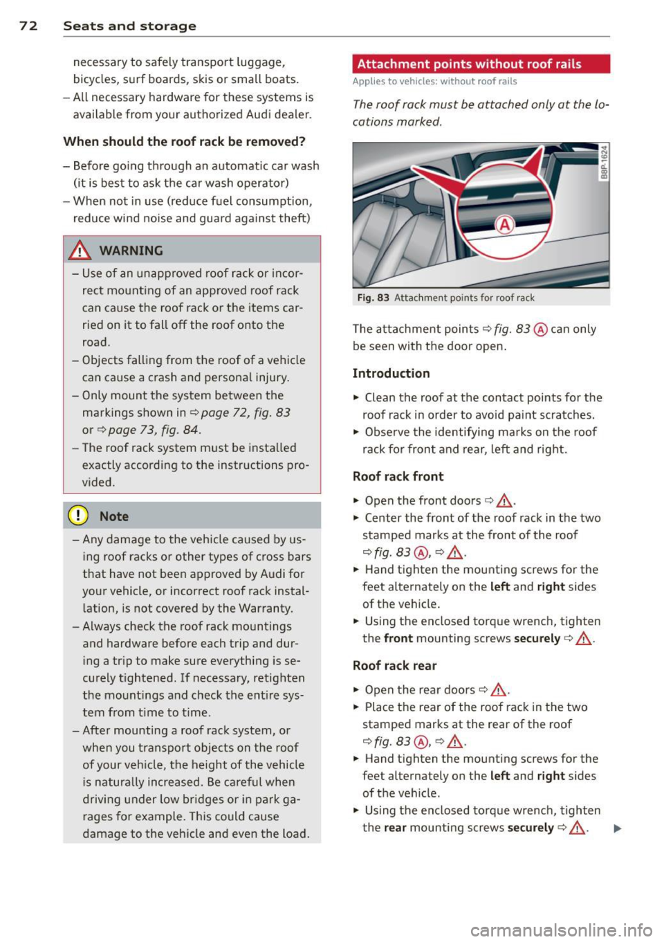 AUDI S3 2012 Manual PDF 7 2 Seats and storage
necessary to safely trans port luggage,
bicycles, surf boards, skis or small boats.
- All necessary hardware for these systems is
available from yo ur autho AUDI S3 2012 Manual PDF 7 2 Seats and storage
necessary to safely trans port luggage,
bicycles, surf boards, skis or small boats.
- All necessary hardware for these systems is
available from yo ur autho