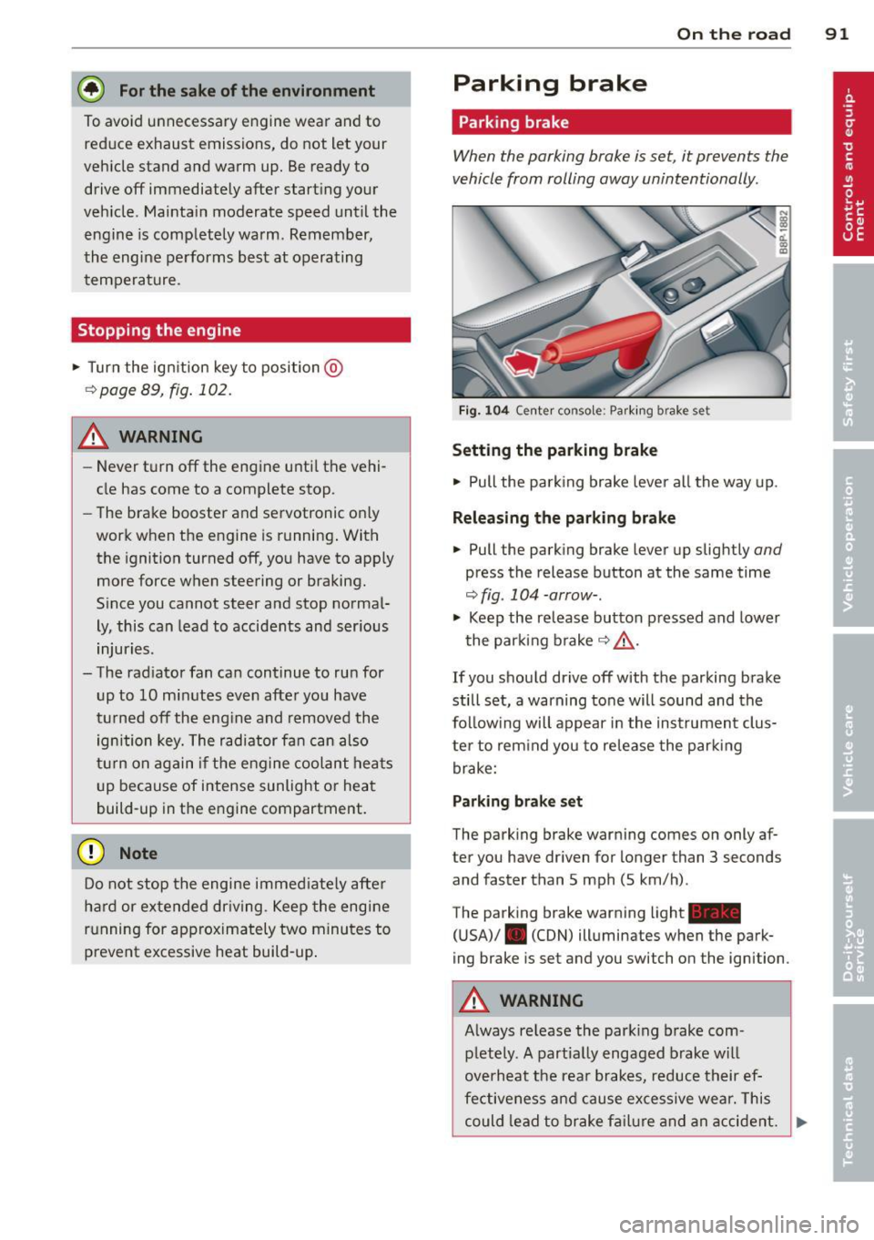 AUDI S3 2012 Owners Manual @ For the sake of the environment
To avoid unnecessary engine wear and to reduce exhaust emissions, do not let your
vehicle stand and warm up. Be ready to
drive off immediately afte AUDI S3 2012 Owners Manual @ For the sake of the environment
To avoid unnecessary engine wear and to reduce exhaust emissions, do not let your
vehicle stand and warm up. Be ready to
drive off immediately afte