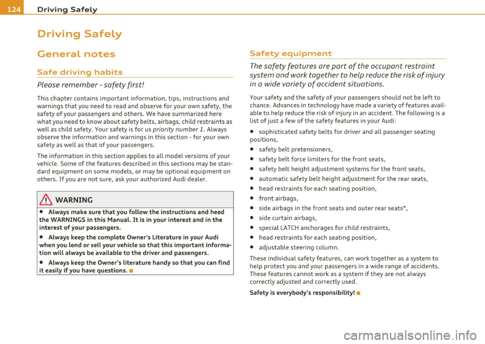 AUDI S3 2011  Owners Manual 1111 ....... _D_ r_iv _i_ n .... g=-- S_ a_f _e _Ly :,.._  ______________________________________________  _ 
Driving Safely 
General  notes 
Safe  driving  habits 
Please  remember -safety  first! 
T