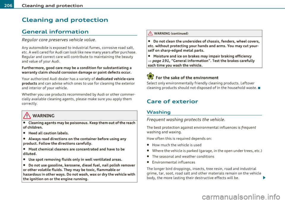 AUDI S3 2011 Owners Manual ___ C_ le_ a_n_ i _n_ g=- a_ n_d__, p_ ro_ t_e _c_ t_ i_ o _ n ___________________________________________ _
Cleaning and protection
General information
Regular care preserv es ve hicl e val AUDI S3 2011 Owners Manual ___ C_ le_ a_n_ i _n_ g=- a_ n_d__, p_ ro_ t_e _c_ t_ i_ o _ n ___________________________________________ _
Cleaning and protection
General information
Regular care preserv es ve hicl e val
