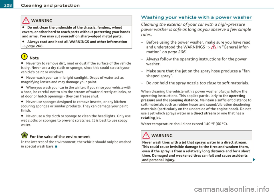 AUDI S3 2011 Owners Manual -~_C_ le_ a_n_ i_ n_ g=- a_ n_d___. p_ ro_ t_e _c_ t_ i_o _n ___________________________________________ _
in. WARNING
• Do not clean th e undersid e of th e chassis, fend ers, wheel
c over s AUDI S3 2011 Owners Manual -~_C_ le_ a_n_ i_ n_ g=- a_ n_d___. p_ ro_ t_e _c_ t_ i_o _n ___________________________________________ _
in. WARNING
• Do not clean th e undersid e of th e chassis, fend ers, wheel
c over s