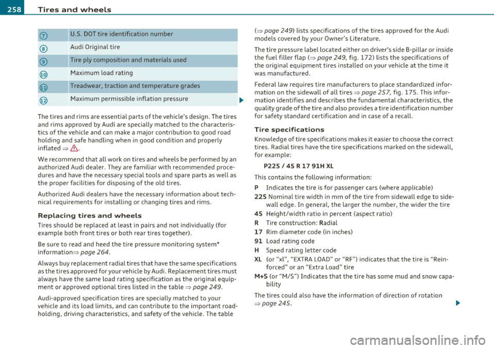 AUDI S3 2011 Owners Manual lfflJ,.___T_ ir_e_ s _ a_ n _ d_ w_ h_e_ e_ ls _______________________________________________ _
(j)
®
®
U.S . DOT tire identification number
Audi Orig inal tire
Tire ply composition a AUDI S3 2011 Owners Manual lfflJ,.___T_ ir_e_ s _ a_ n _ d_ w_ h_e_ e_ ls _______________________________________________ _
(j)
®
®
U.S . DOT tire identification number
Audi Orig inal tire
Tire ply composition a