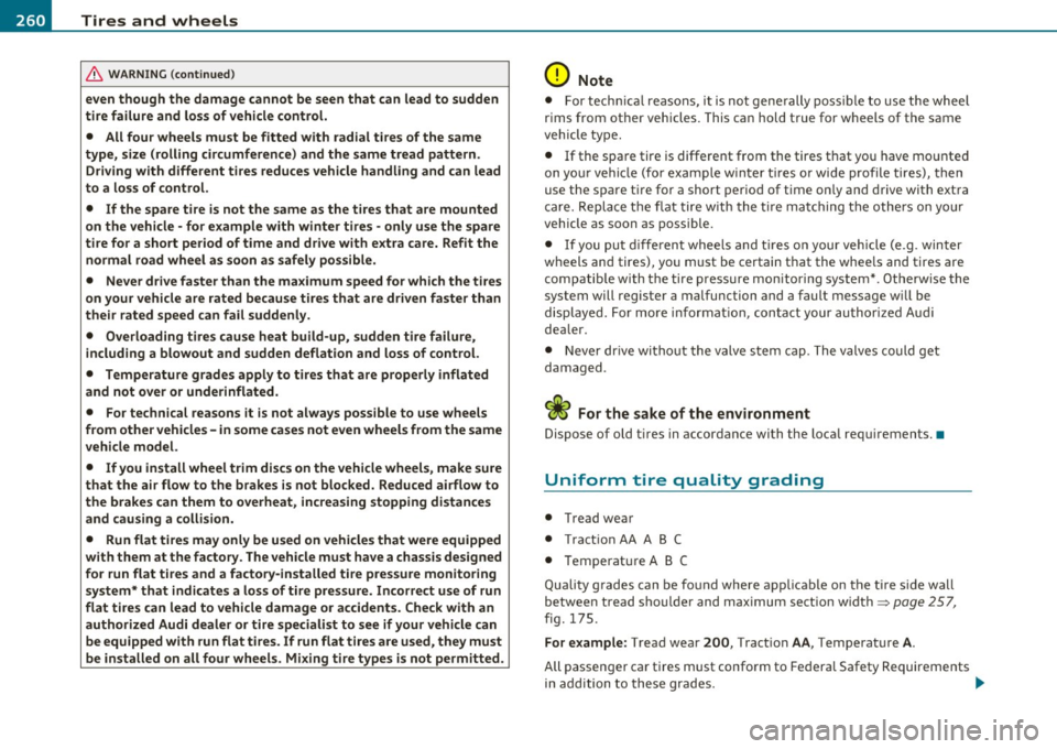 AUDI S3 2011 Owners Manual -~_T_ i_ re _ s_ a_n _ d_ w_ h _e_ e_ ls _________________________________________________ _
& WARNING (conti nu ed )
ev en though the damage cannot be seen that can lead to sudden
tire AUDI S3 2011 Owners Manual -~_T_ i_ re _ s_ a_n _ d_ w_ h _e_ e_ ls _________________________________________________ _
& WARNING (conti nu ed )
ev en though the damage cannot be seen that can lead to sudden
tire