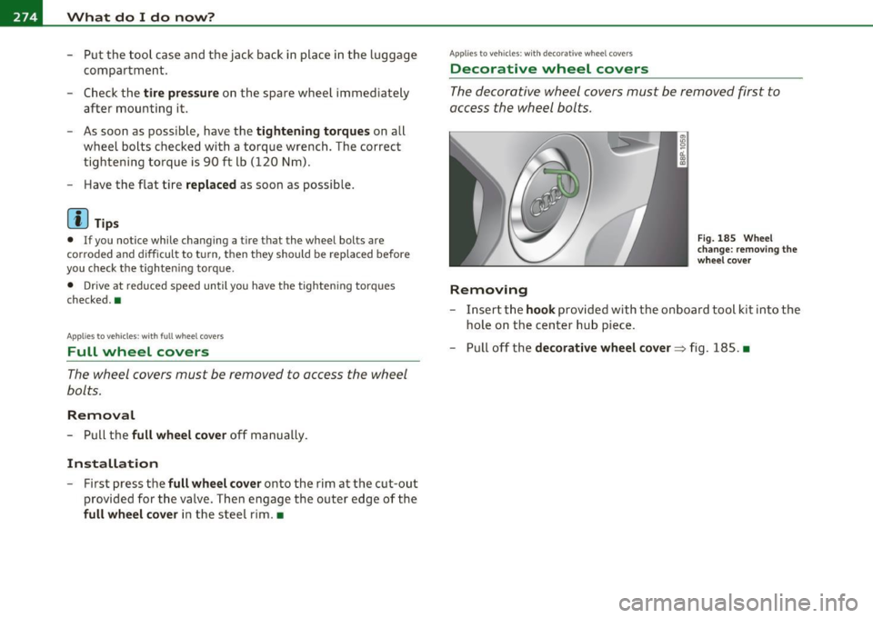 AUDI S3 2011 Owners Manual 111.___W_ h_ a_t _ d _ o_ I_ d_ o_ n_o _w_ ? ___________________________________________ _
-Put the tool case and the jack back in place in the luggage
compartment .
- Check the
tire pre AUDI S3 2011 Owners Manual 111.___W_ h_ a_t _ d _ o_ I_ d_ o_ n_o _w_ ? ___________________________________________ _
-Put the tool case and the jack back in place in the luggage
compartment .
- Check the
tire pre