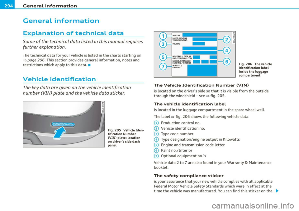 AUDI S3 2011 Owners Manual .,,___G_ e_ n _ e_ r_ a_ l_i_n _f_o _ r_ m __ a_t _ i_o _n _______________________________________________ _
General information
Explanation of technical data
Some of the technical data AUDI S3 2011 Owners Manual .,,___G_ e_ n _ e_ r_ a_ l_i_n _f_o _ r_ m __ a_t _ i_o _n _______________________________________________ _
General information
Explanation of technical data
Some of the technical data