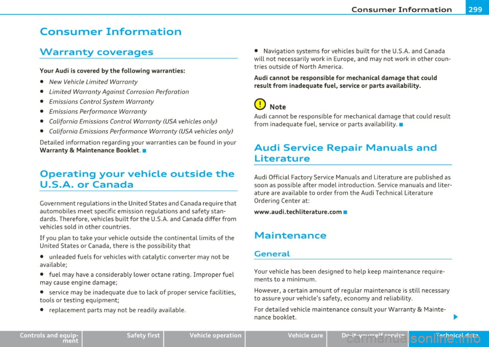 AUDI S3 2011 Owners Manual ____________________________________________ ...;C _o_ n_s ...;u_ m __ e_r_ I _n_ f...;o _r_ m..:....:...: a:.:. t..:...:..; io:..:.... n __ _
Consumer Information
Warranty coverages
Your Audi AUDI S3 2011 Owners Manual ____________________________________________ ...;C _o_ n_s ...;u_ m __ e_r_ I _n_ f...;o _r_ m..:....:...: a:.:. t..:...:..; io:..:.... n __ _
Consumer Information
Warranty coverages
Your Audi
